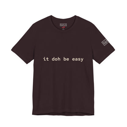 It Doh Be Easy Short Sleeve Tee