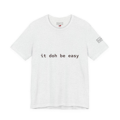 It Doh Be Easy Short Sleeve Tee