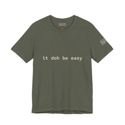 It Doh Be Easy Short Sleeve Tee