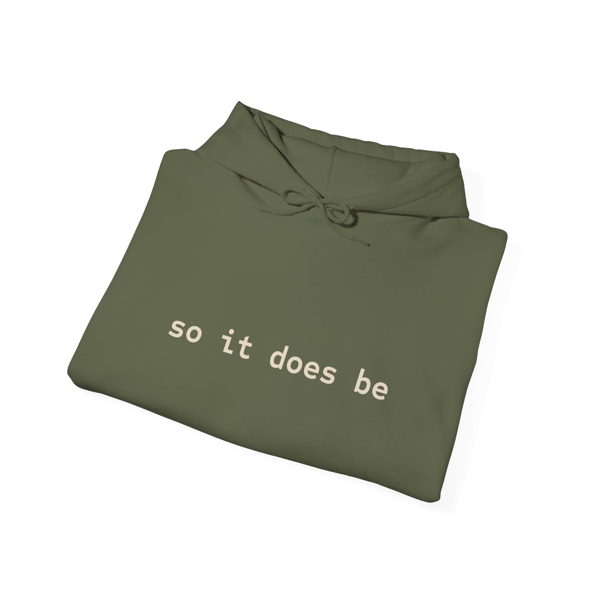 So it Does Be Hooded Sweatshirt