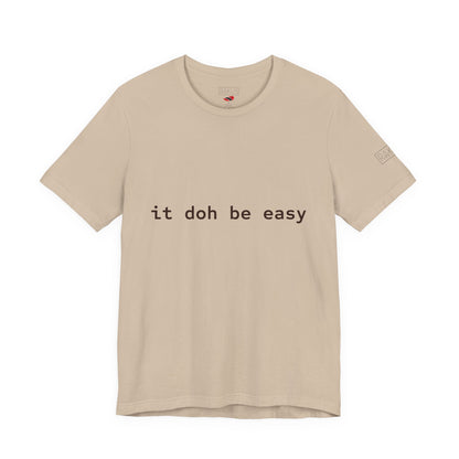 It Doh Be Easy Short Sleeve Tee