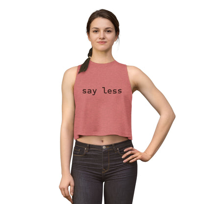 Say Less Crop Top