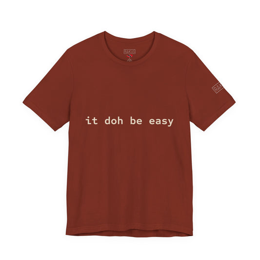 It Doh Be Easy Short Sleeve Tee