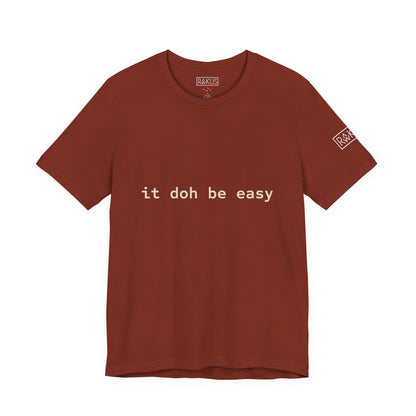 It Doh Be Easy Short Sleeve Tee