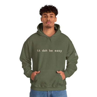 It Doh Be Easy Hooded Sweatshirt