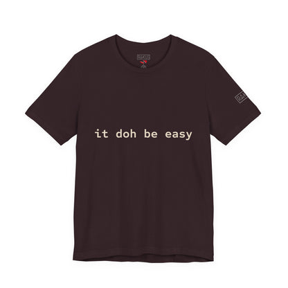 It Doh Be Easy Short Sleeve Tee
