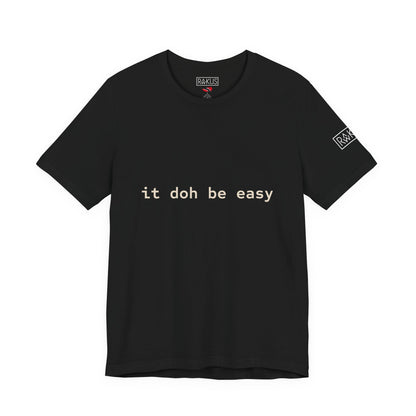 It Doh Be Easy Short Sleeve Tee