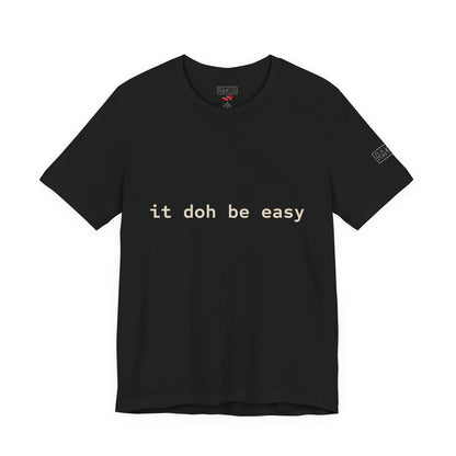 It Doh Be Easy Short Sleeve Tee