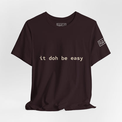 It Doh Be Easy Short Sleeve Tee