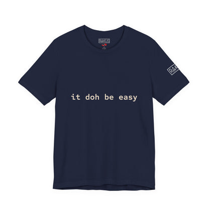 It Doh Be Easy Short Sleeve Tee