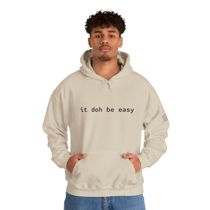 It Doh Be Easy Hooded Sweatshirt