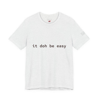 It Doh Be Easy Short Sleeve Tee