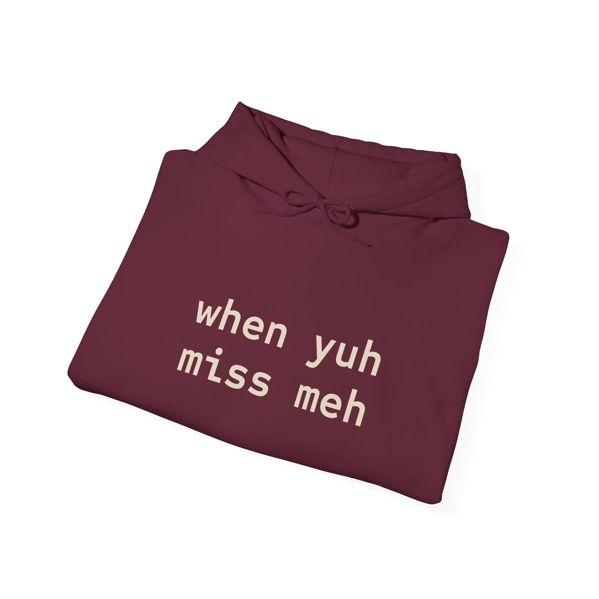 When yuh miss meh Hooded Sweatshirt