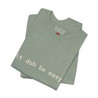 It Doh Be Easy Short Sleeve Tee