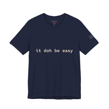 It Doh Be Easy Short Sleeve Tee