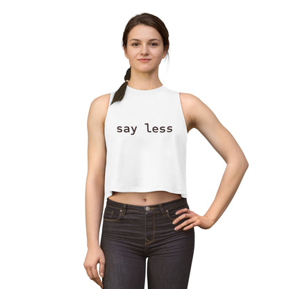 Say Less Crop Top