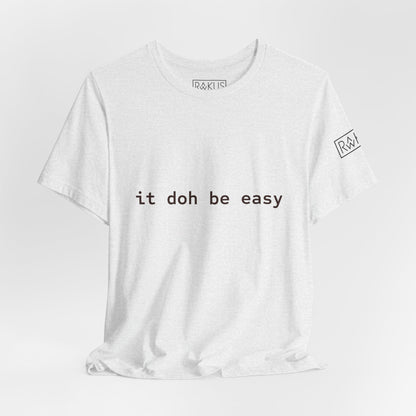 It Doh Be Easy Short Sleeve Tee