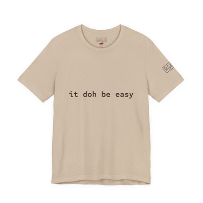 It Doh Be Easy Short Sleeve Tee